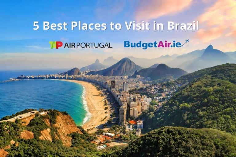 5 Best Places to Visit in Brazil: Fly to Brazil From Dublin From €1017!